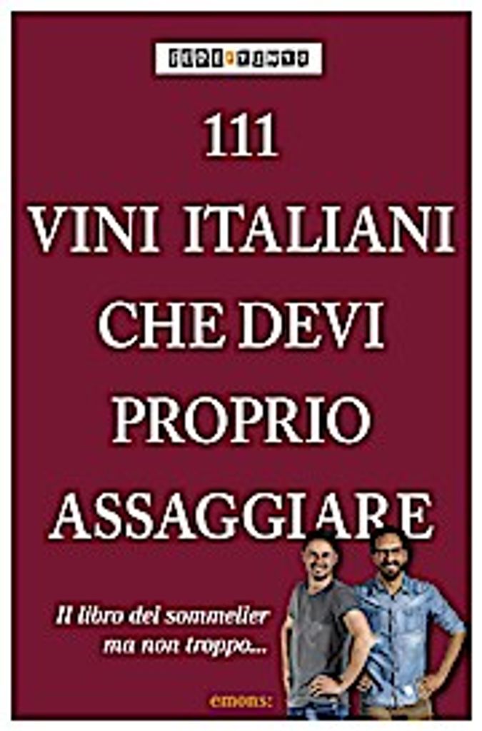 111 Vini italiani che devi proprio conoscere