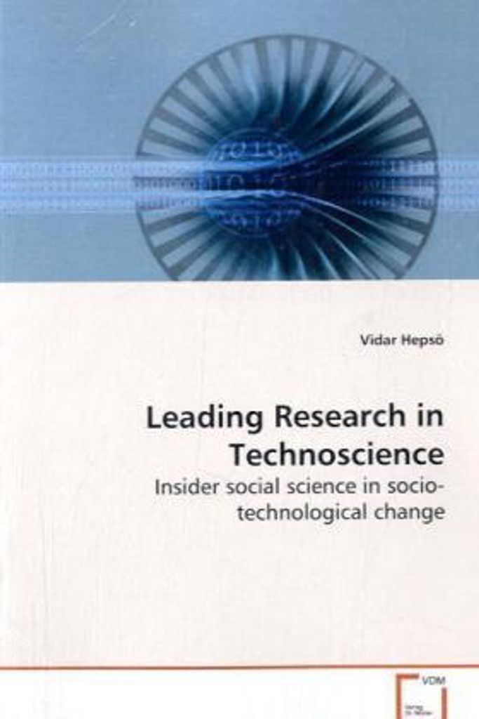 Hepsö, V: Leading Research in Technoscience