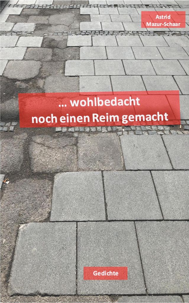 wohlbedacht noch einen Reim gemacht