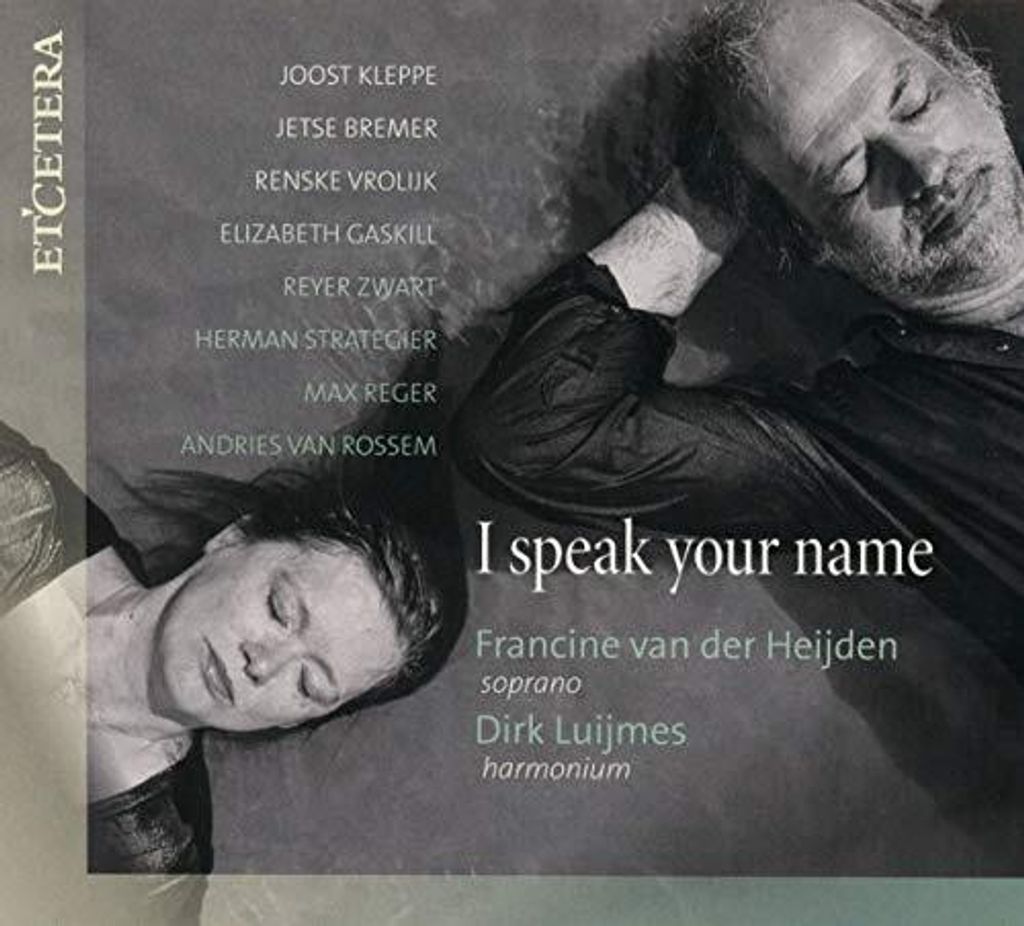 Francine Van Der Heijden; Dirk Luijmes - Francine Van Der Heijden/Dirk Luijmes: I Speak Your Name CD