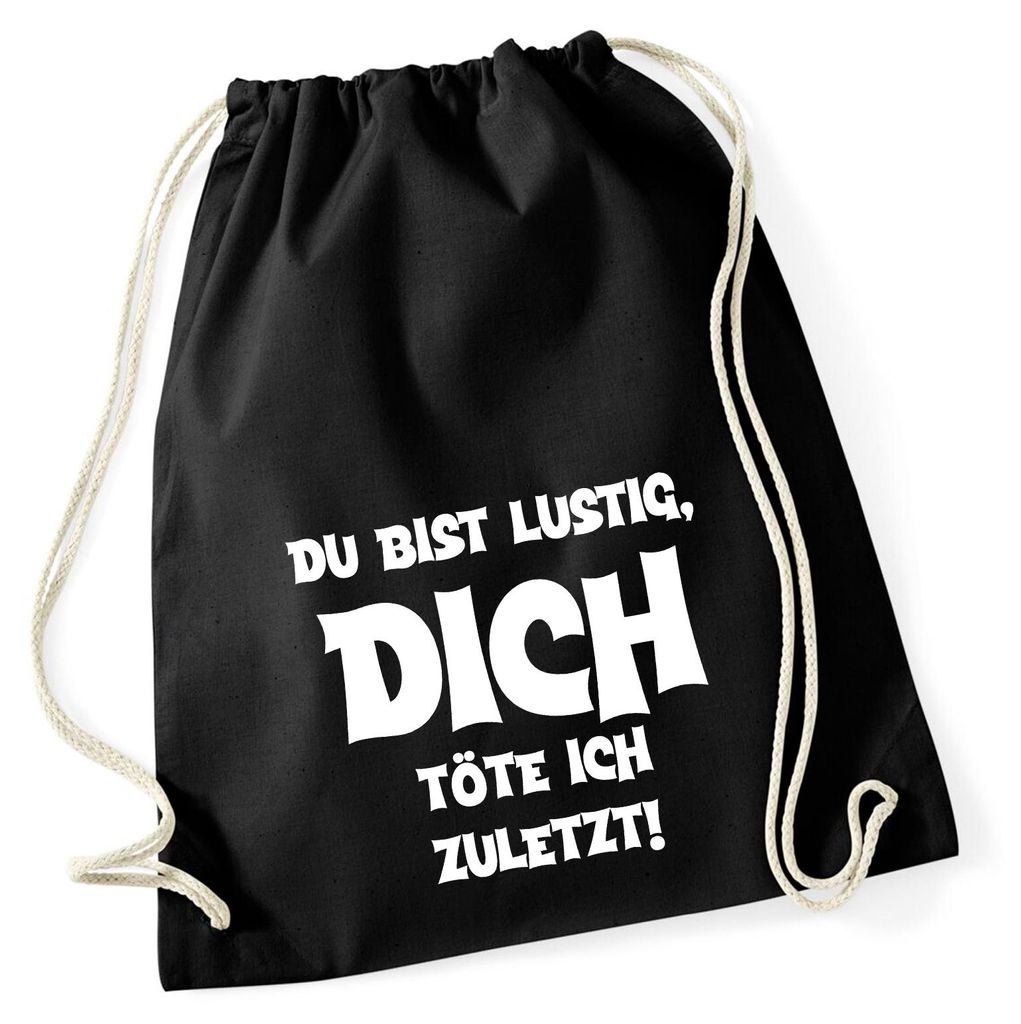 Huuraa Turnbeutel Du bist lustig dich töte ich zuletzt 12 Liter Black Baumwolle Rucksack Geschenkidee