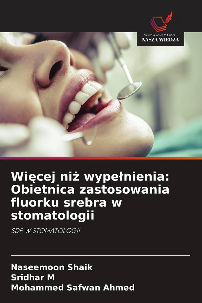 Wi¿cej ni¿ wype¿nienia: Obietnica zastosowania fluorku srebra w stomatologii
