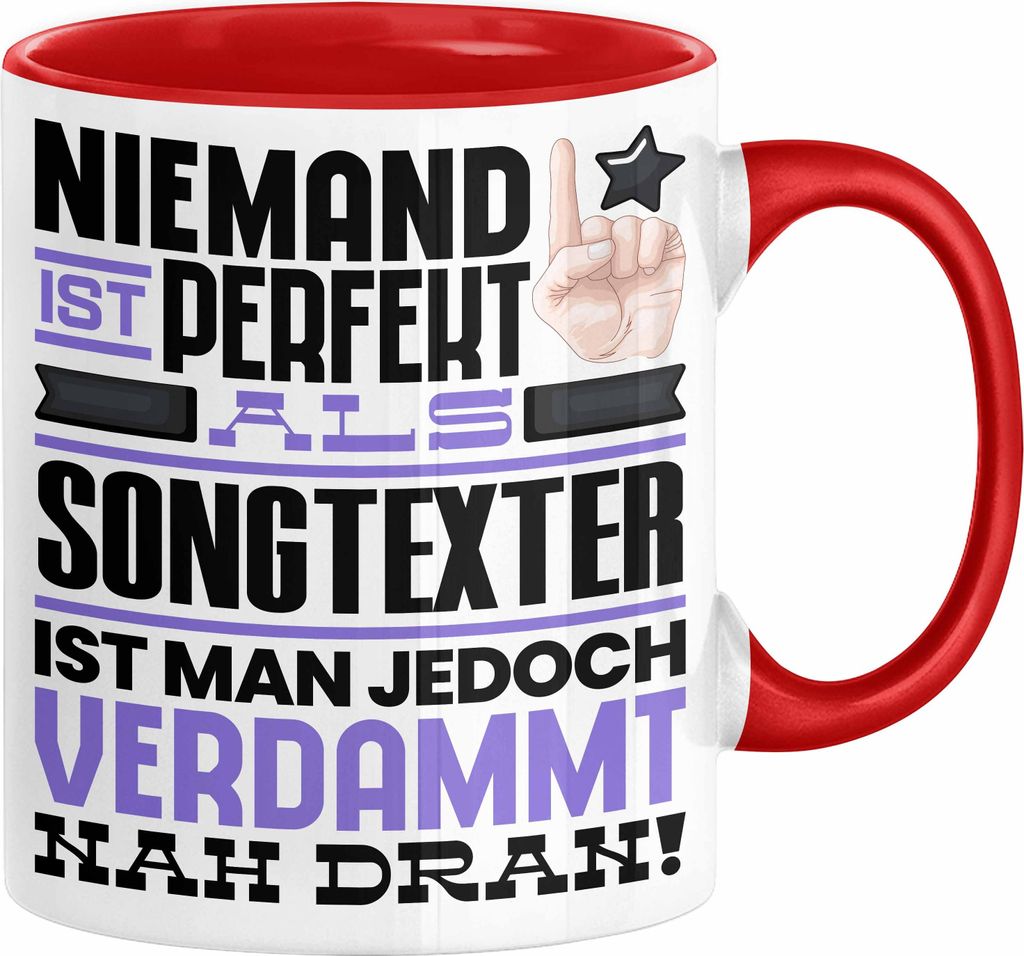 Songtexter Geschenk Tasse Lustige Geschenkidee für Songtexter Geburtstag Kaffee-Becher Niemand Ist Perfekt Aber Als Songtexter Ist Man Nah Dran (Rot)