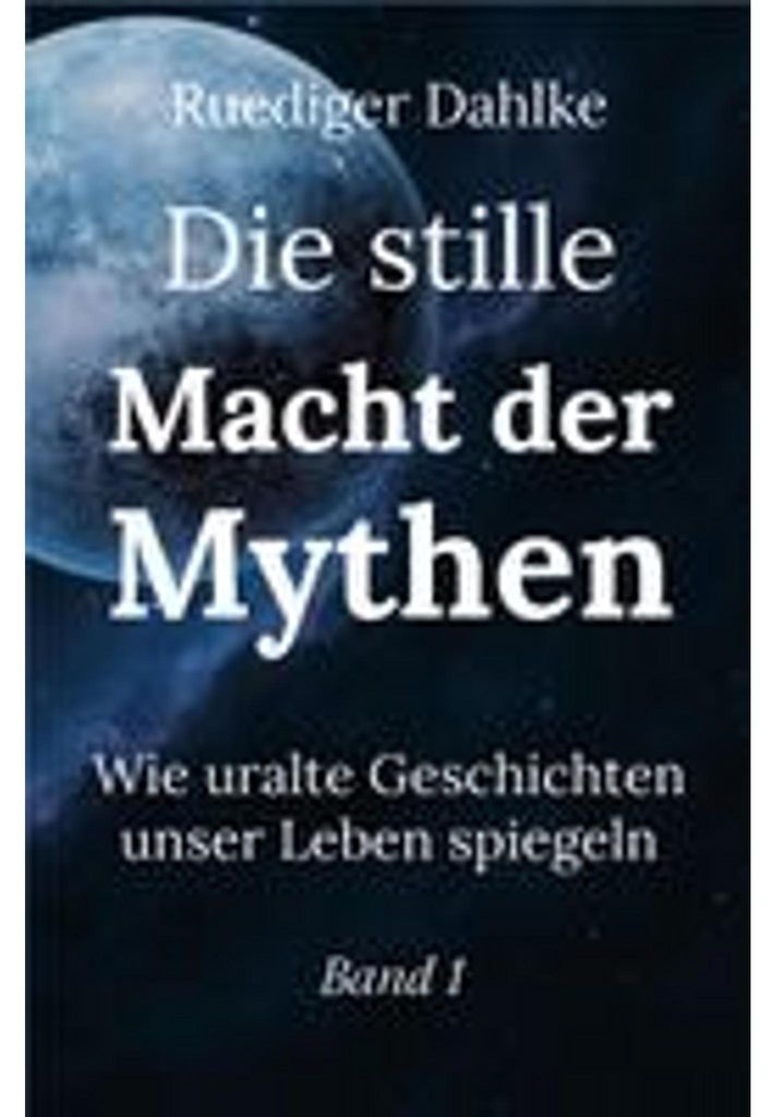 Die stille Macht der Mythen. Band 1