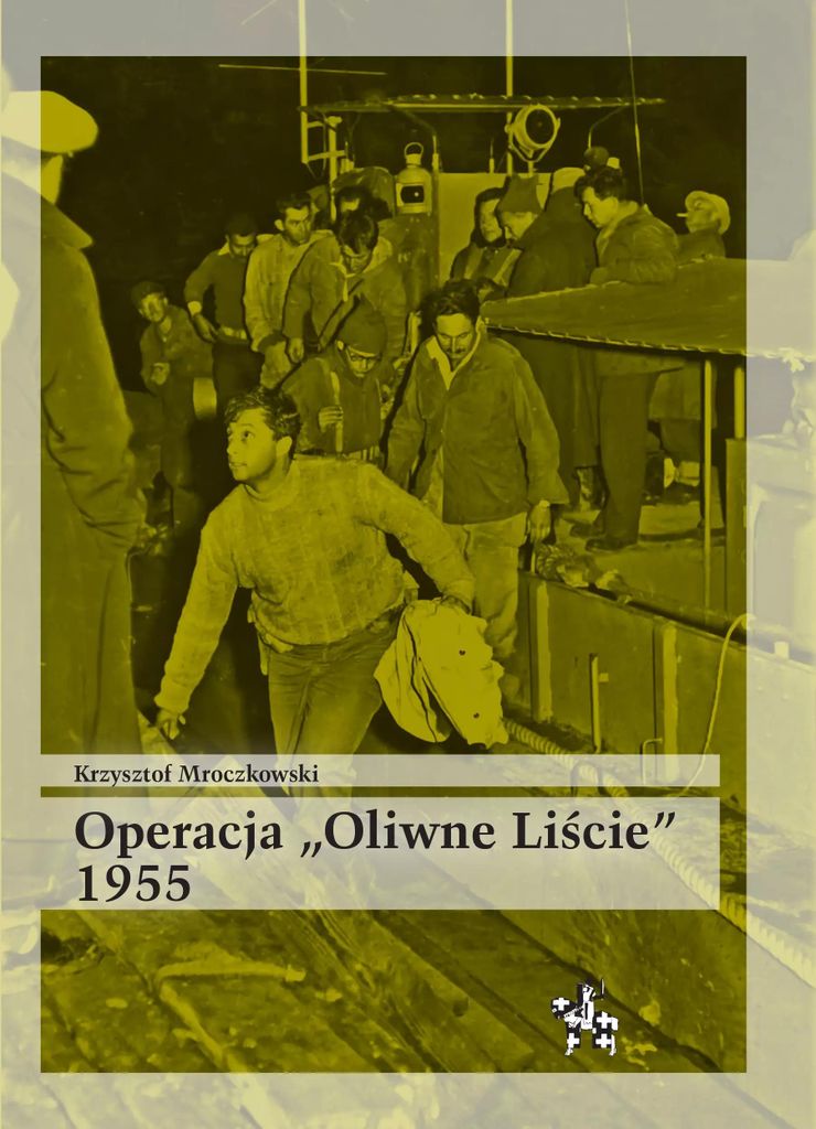 Operacja Oliwne Liście 1955 Krzysztof Mroczkowski Inforteditions