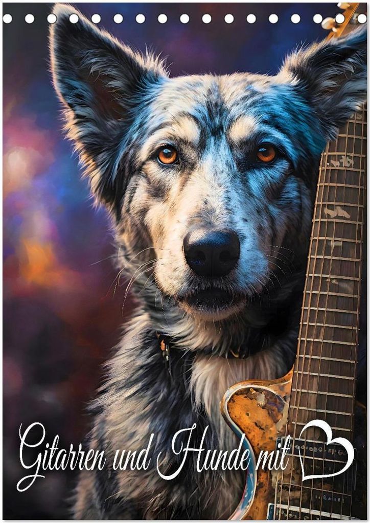 Gitarren und Hunde mit Herz (Tischkalender 2026 DIN A5 hoch), CALVENDO Monatskalender
