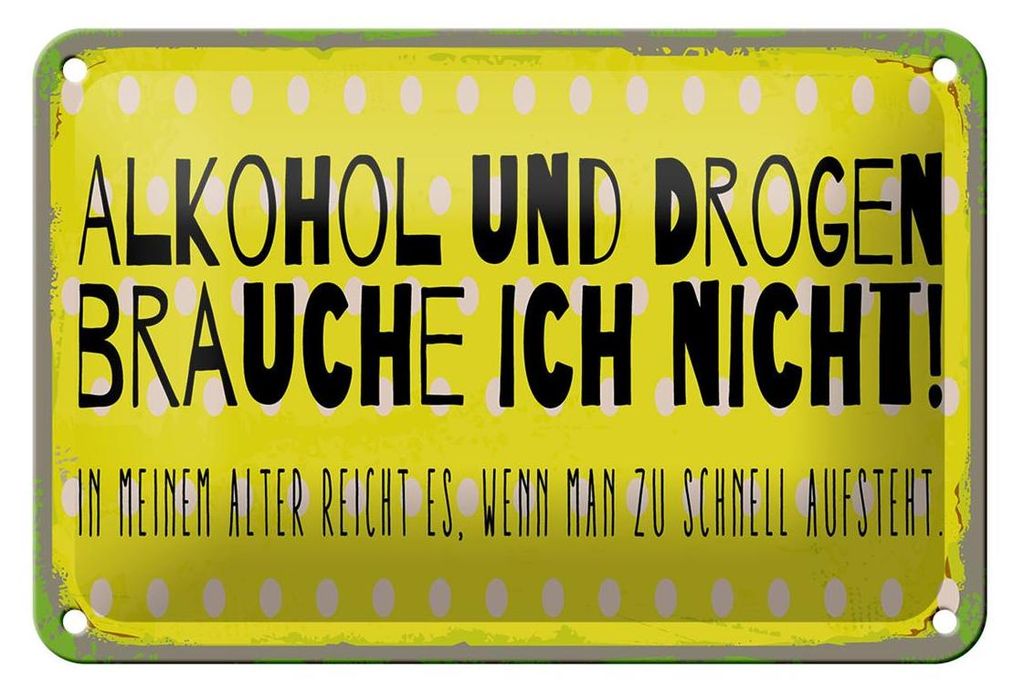 Blechschild Alkohol 18x12cm Alkohol und Drogen brauche ich nicht Dekoration