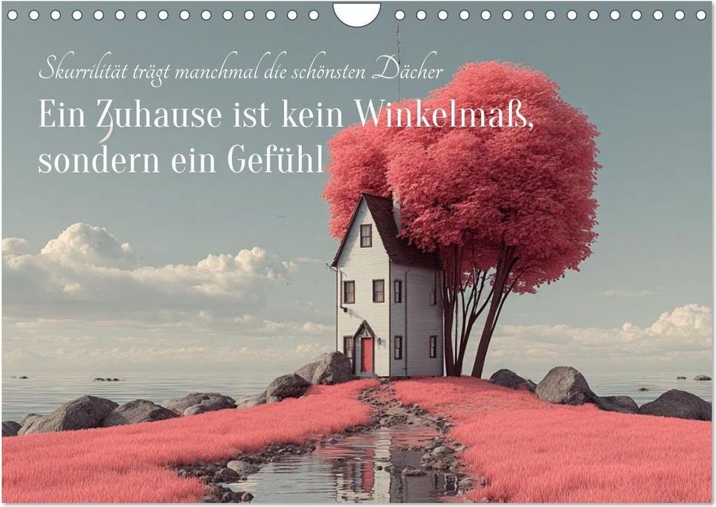 Ein Zuhause ist kein Winkelmaß, sondern ein Gefühl (Wandkalender 2026 DIN A4 quer), CALVENDO Monatskalender