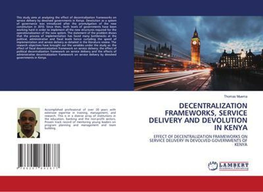 Decentralization Frameworks, Service Delivery And Devolution In Kenya
