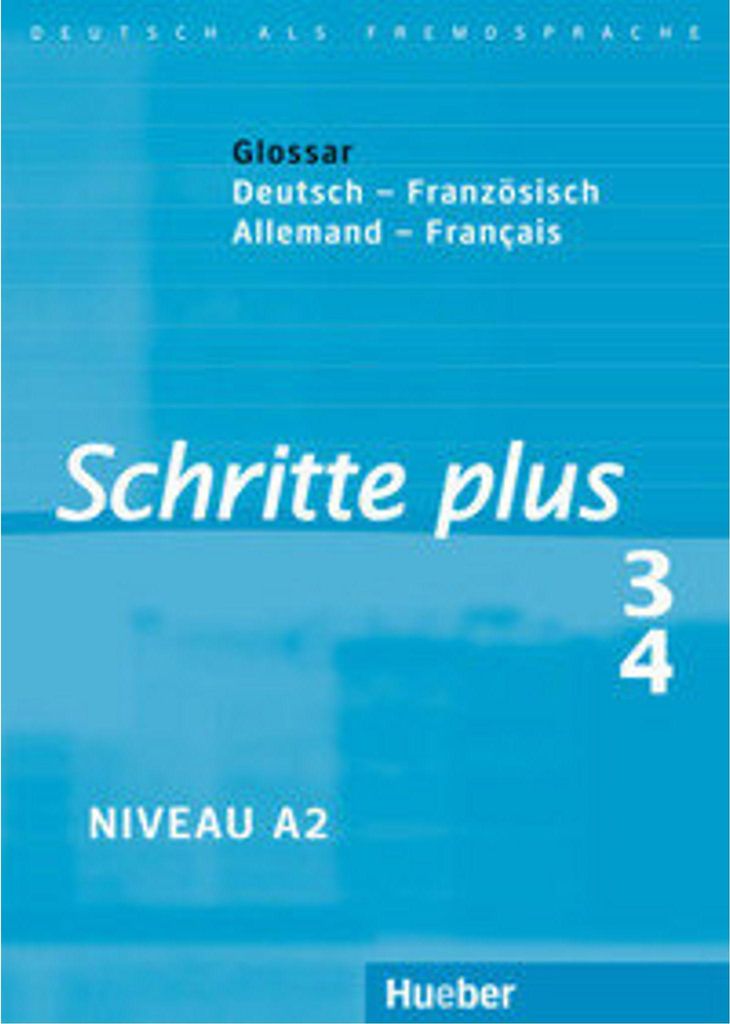 Schritte plus 3 + 4. Glossar Deutsch-Französisch - Glossaire Allemand-Français