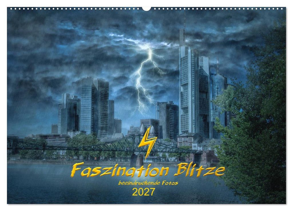 Faszination Blitze beeindruckende Fotos (Wandkalender 2027 DIN A2 quer), CALVENDO Monatskalender