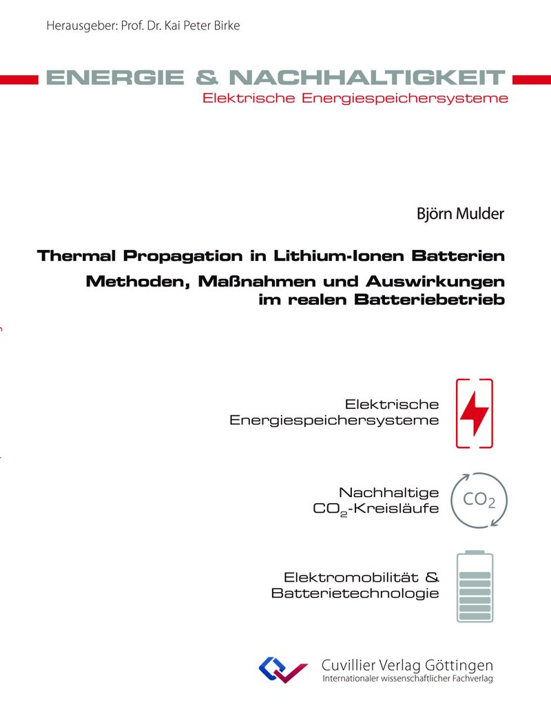 Thermal Propagation in Lithium-Ionen Batterien (Band 35) Methoden, Maßnahmen und Auswirkungen im realen Batteriebetrieb