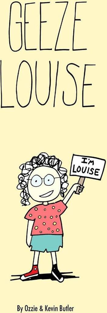 Geeze Louise