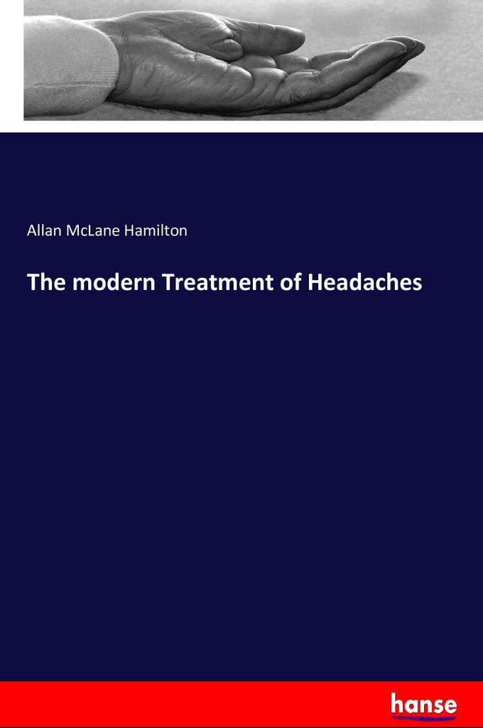 The modern Treatment of Headaches