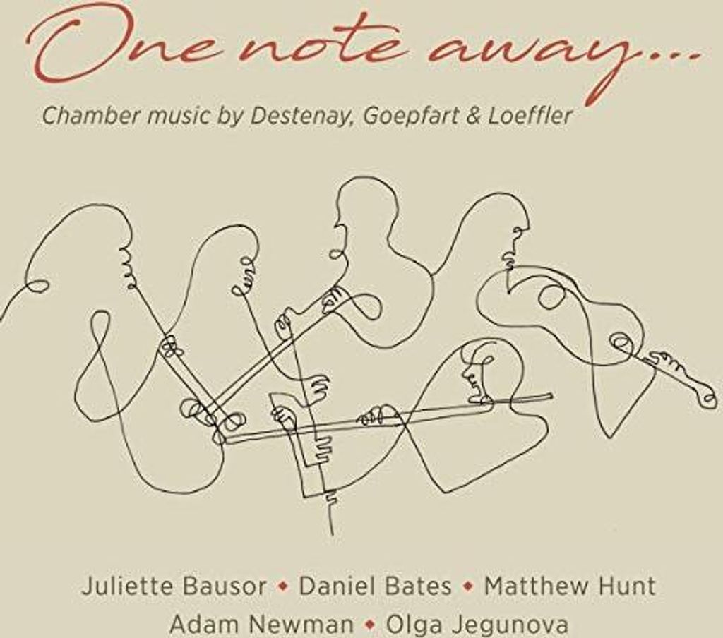 Juliette Bausor - Kammermusik von Destenay/Geopfart/Loeffler: One Note Away ... CD