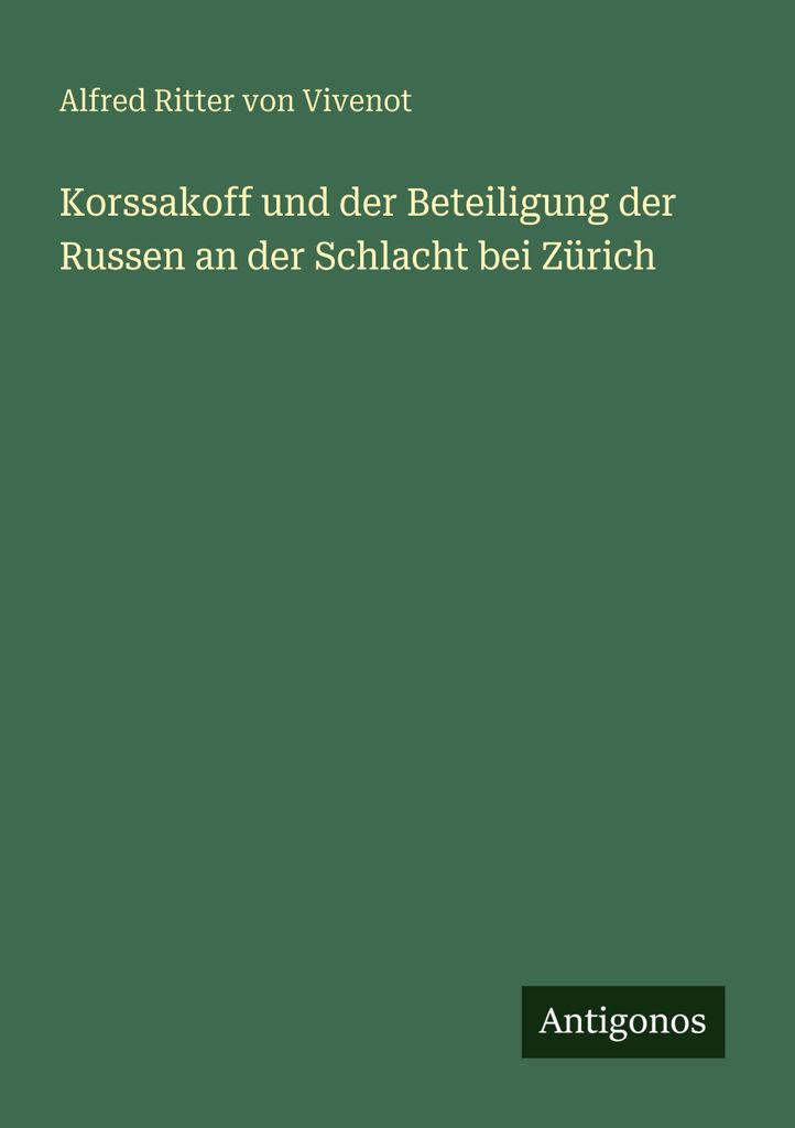 Korssakoff und der Beteiligung der Russen an der Schlacht bei Zürich