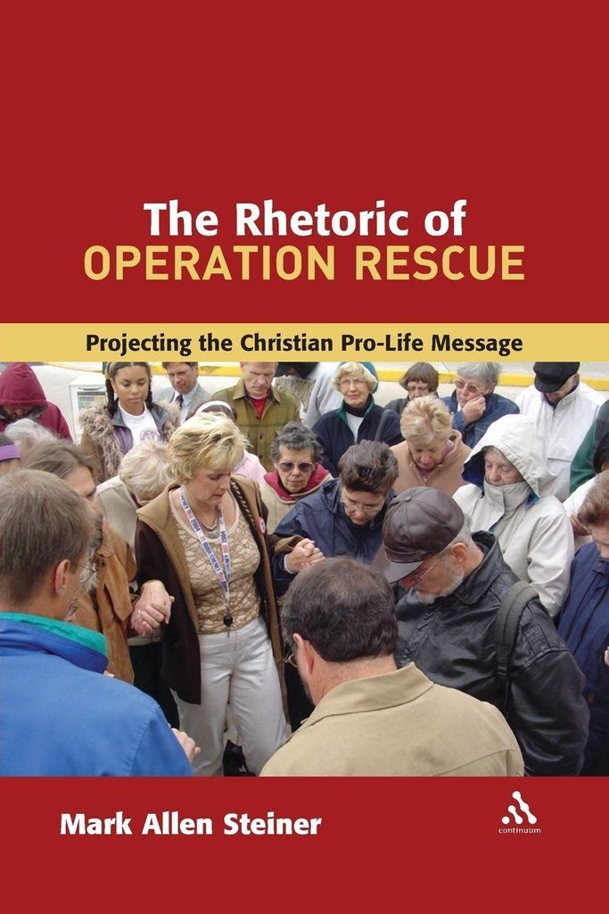 The Rhetoric of Operation Rescue