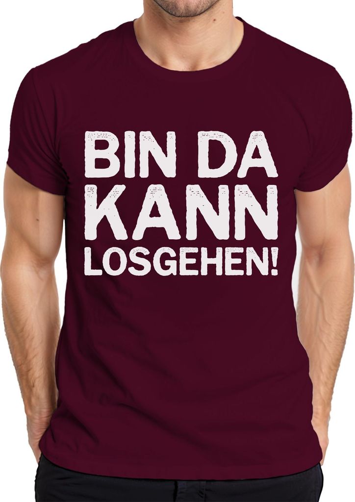 Bin da kann losgehen lustiger Spruch Party Geburtstag Fun Ironie Herren T-Shirt, Burgundy, XL