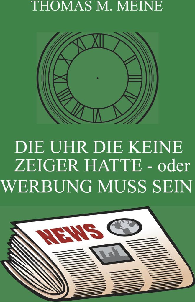 Die Uhr die keine Zeiger hatte - oder Werbung muss sein