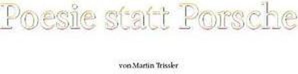 Poesie statt Porsche