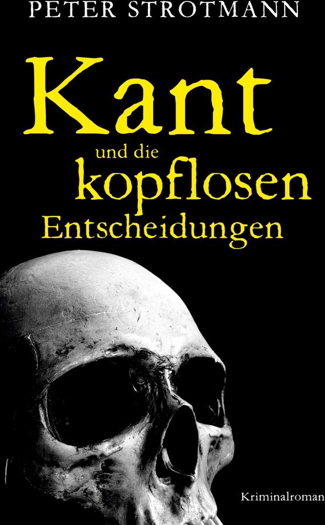 Kant und die kopflosen Entscheidungen
