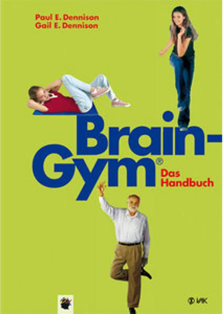 Brain-Gym® Le Manuel Guide Officiel de l'Apprentissage par le Mouvement