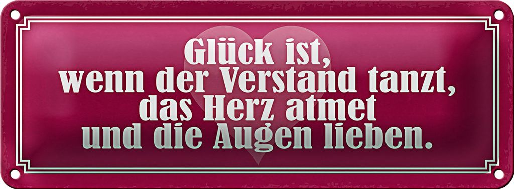 Blechschild Spruch 27x10cm Glück Verstand tanzt Herz atmet Dekoration