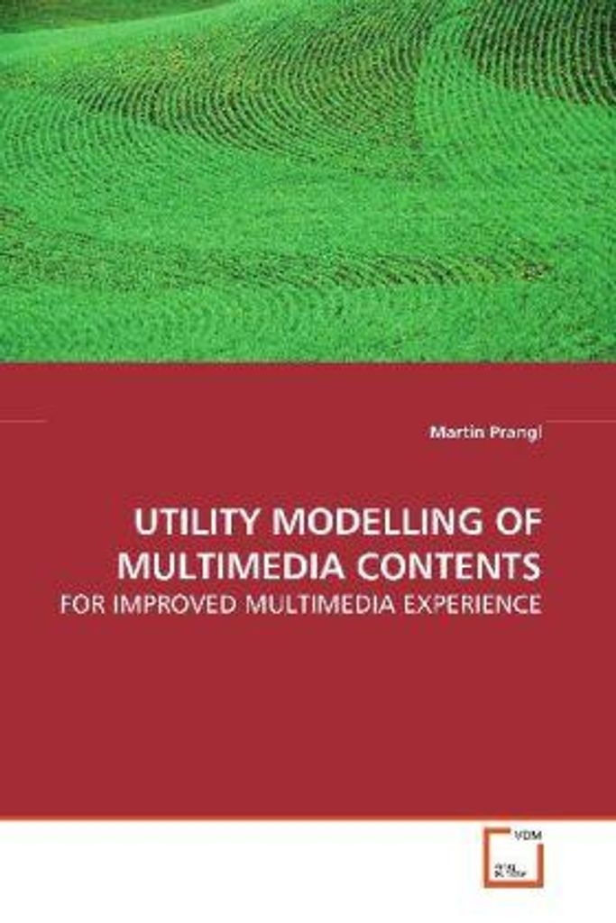 Prangl, M: UTILITY MODELLING OF MULTIMEDIA CONTENTS