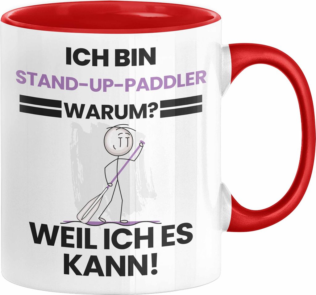 Stand-Up-Paddler Geschenk Tasse Lustiger Spruch Ich Bin Stand-Up-Paddler Warum Weil Ich Es Kann Geschenkidee Bester Stand-Up-Paddler Geburtstag Kaf...