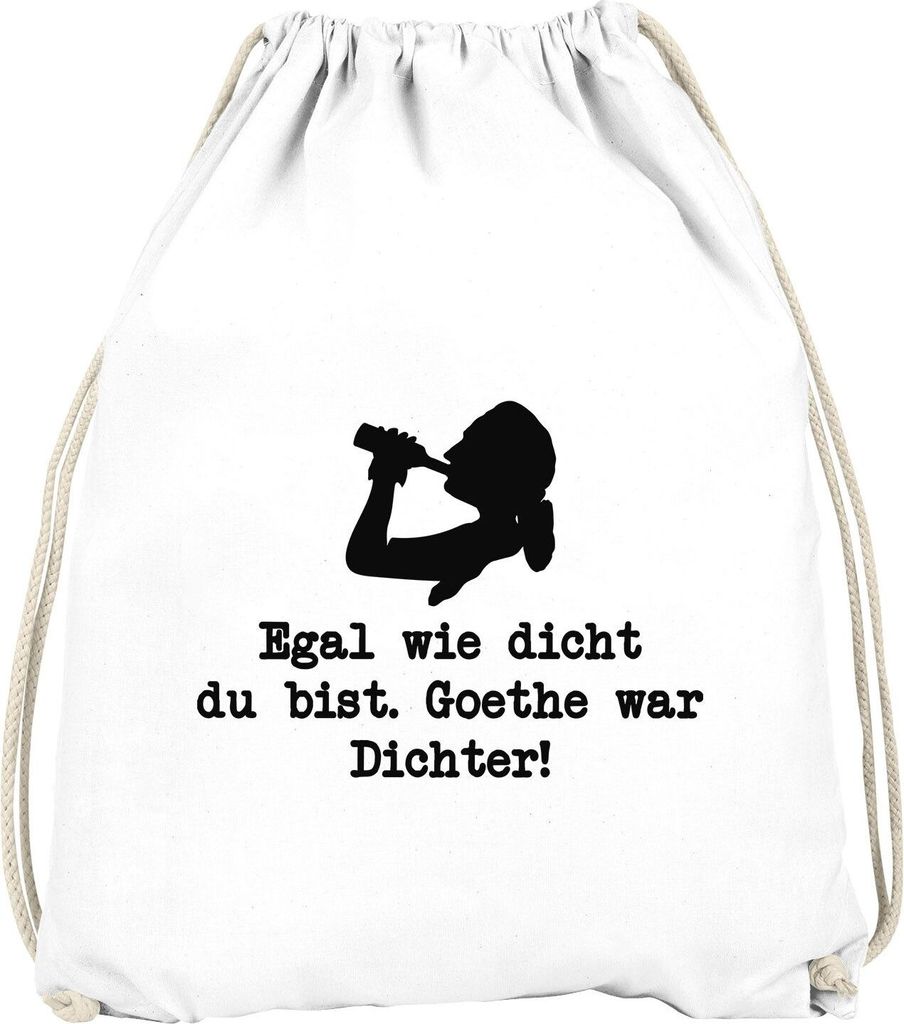 Turnbeutel Egal wie dicht du bist Goethe war Dichter Spruch lustig Kalauer Wortspiel Gymbag Moonworks weiß unisize