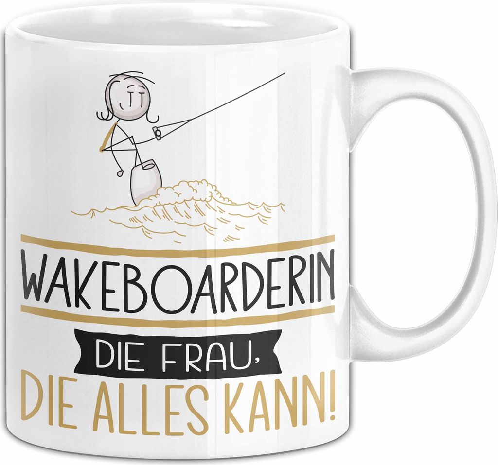 Wakeboarderin Geschenk Tasse Becher Die Frau Die Allen Kann Geschenkidee für eine Wakeboarderin Lustig (Weiß)