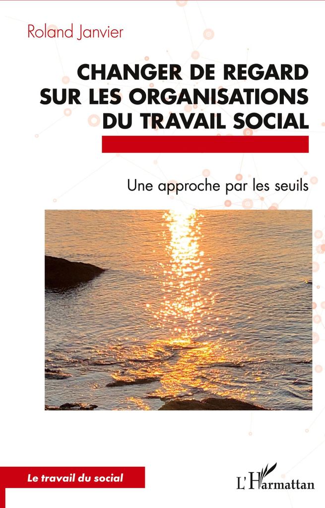 Changer de regard sur les organisations du travail social