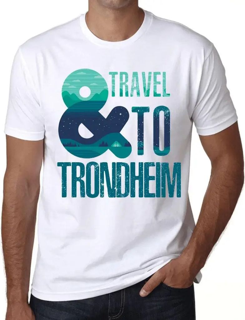 Herren Grafik T-Shirt Und Reisen nach Trondheim – And Travel To Trondheim – Öko-Verantwortlich Vintage Jahrgang Kurzarm Lustige Druck Geburtstag