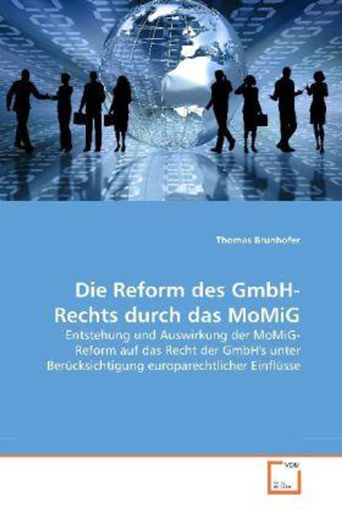 Brunhofer, T: Die Reform des GmbH-Rechts durch das MoMiG