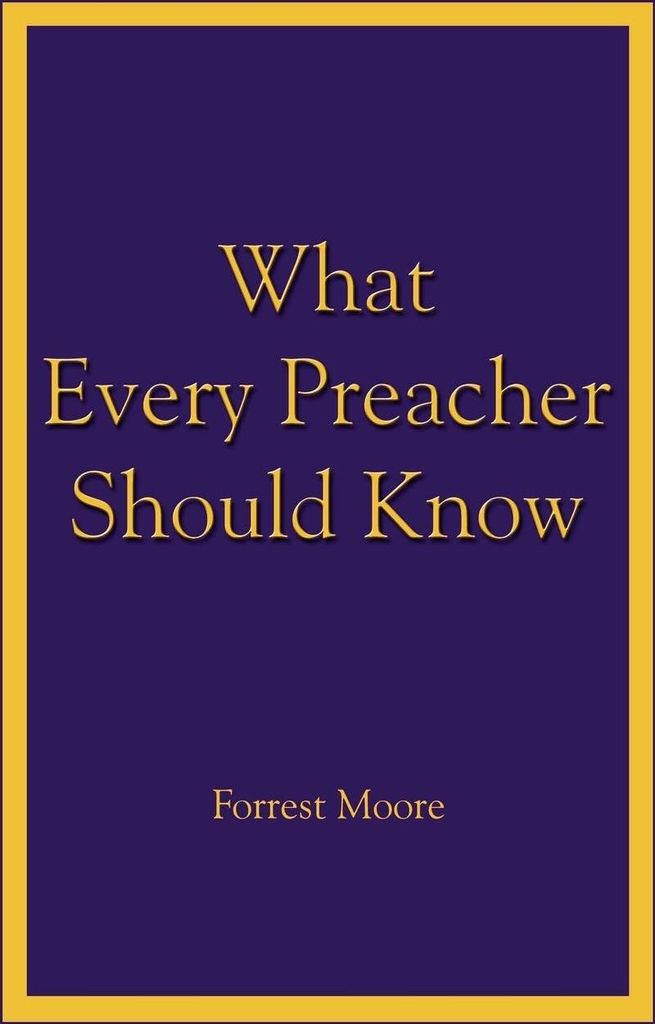 What Every Preacher Should Know