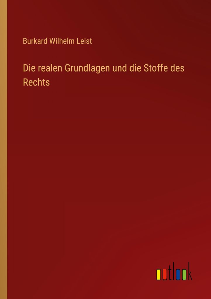 Die realen Grundlagen und die Stoffe des Rechts