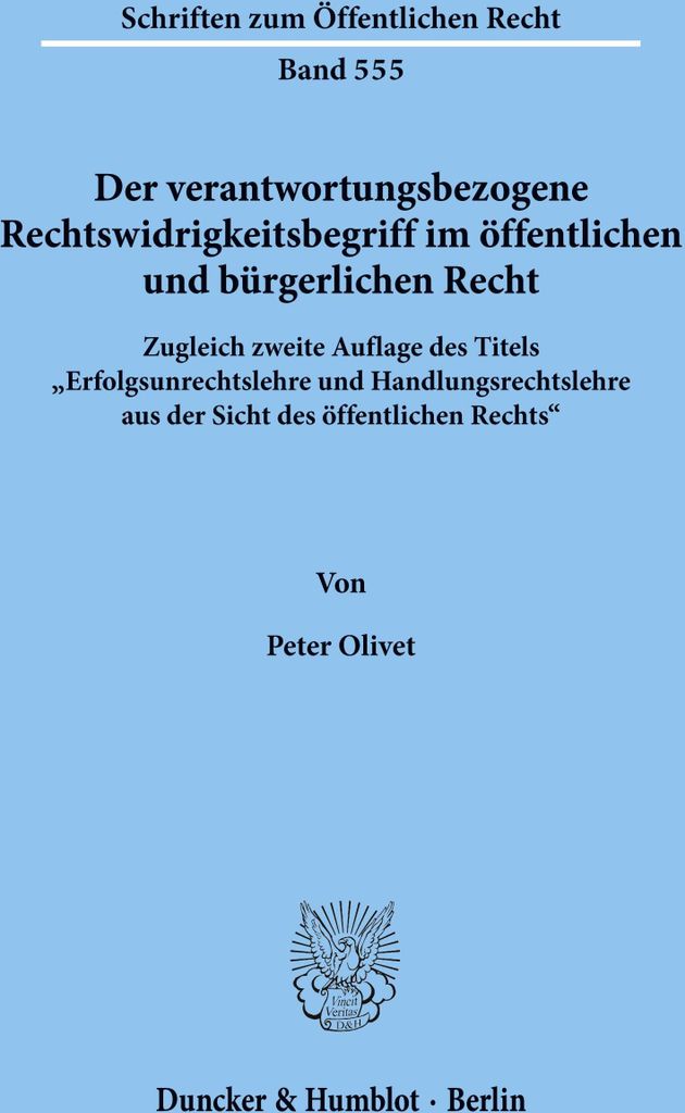 Der verantwortungsbezogene Rechtswidrigkeitsbegriff im öffentlichen und bürgerlichen Recht.