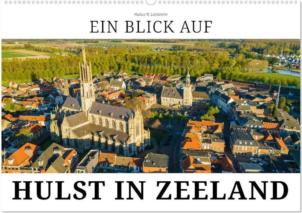 Ein Blick auf Hulst in Zeeland (Wandkalender 2026 DIN A2 quer), CALVENDO Monatskalender