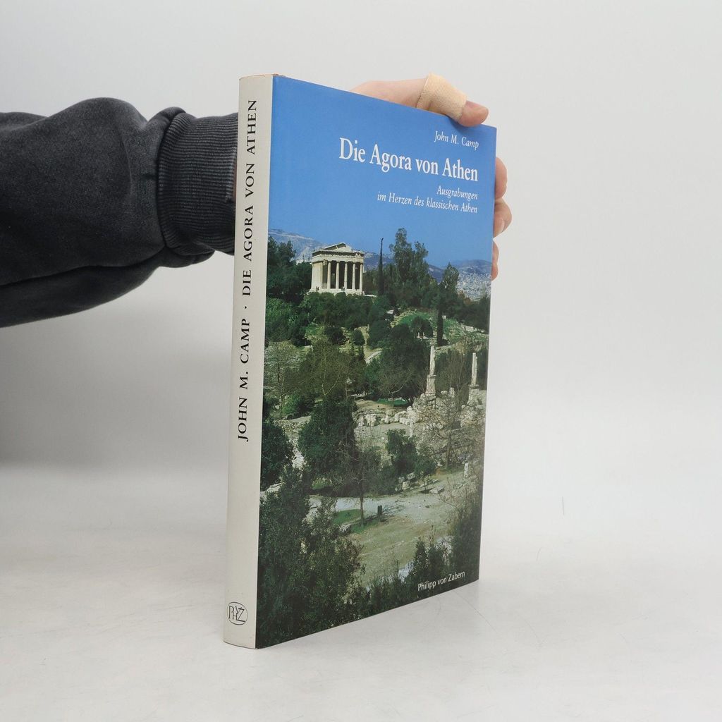 Kulturgeschichte der Antiken Welt: Die Agora von Athen | John McK. Camp