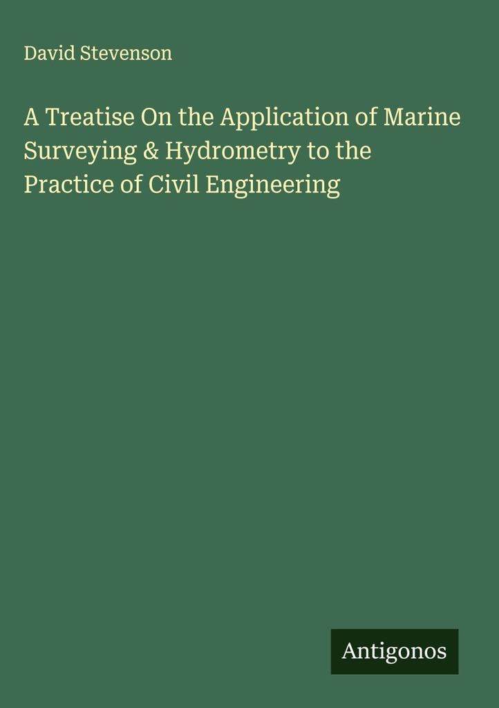 Eine Abhandlung über die Anwendung der Meeresvermessung und Hydrometrie in der Praxis des Bauwesens