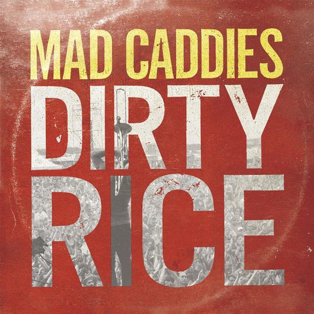 Mad Caddies-Dirty Rice