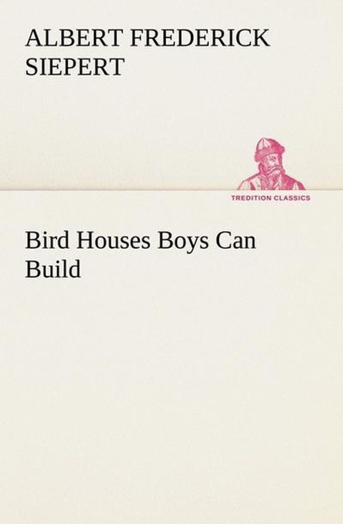 Bird Houses Boys Can Build
