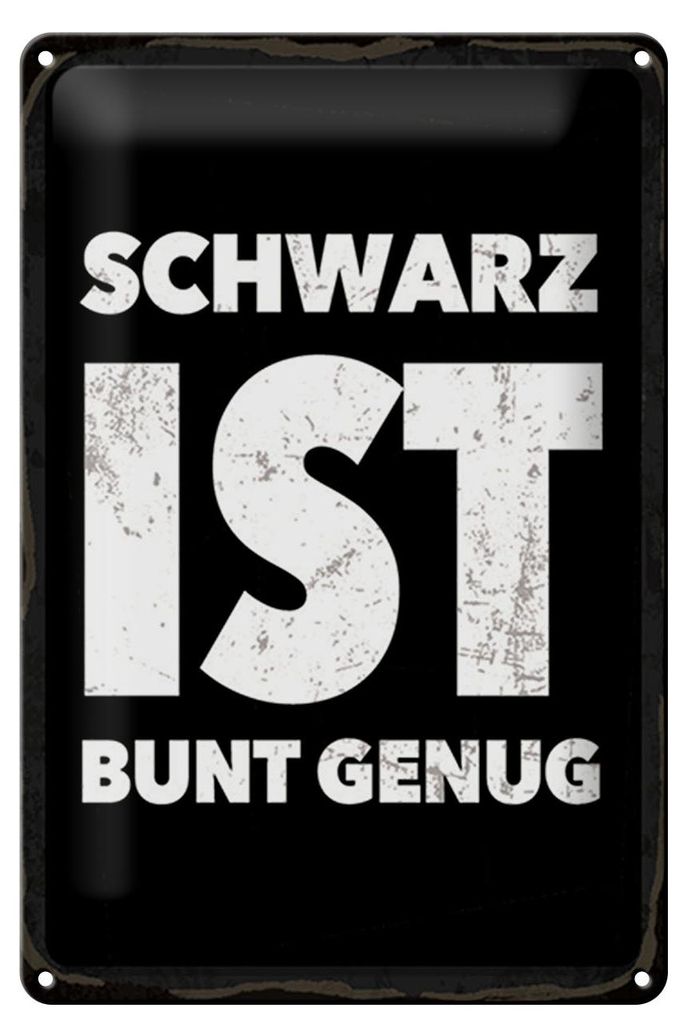 Blechschild Spruch 12x18 cm Schwarz ist Bunt genug Schild