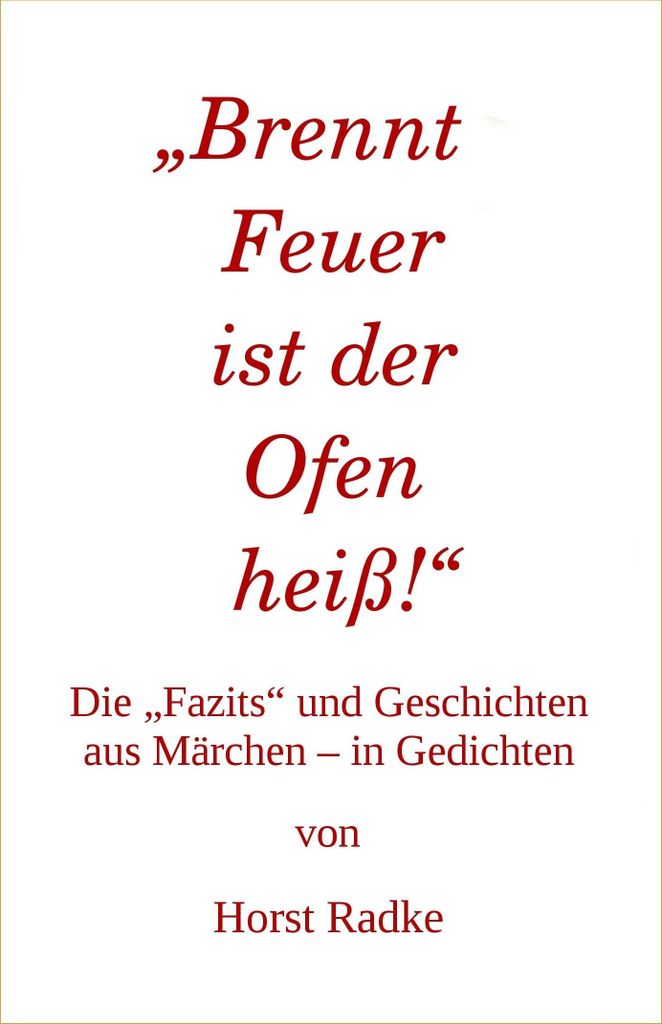 "Brennt Feuer ist der Ofen heiß!"