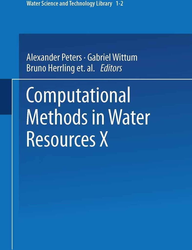 Computational Methods in Water Resources X (Water Science and Technology Library)