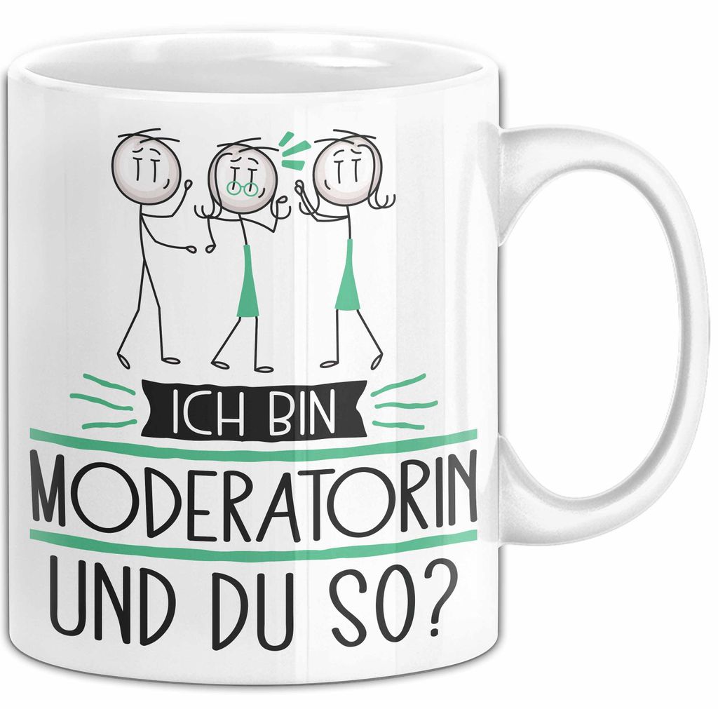 Moderatorin Tasse Geschenk Ich Bin Moderatorin Und Du So Geschenkidee Lustiger Spruch Becher (Weiß)