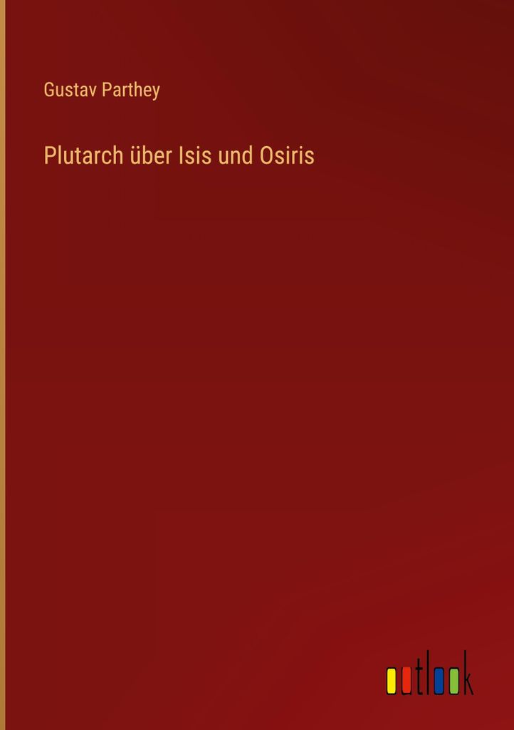 Plutarch über Isis und Osiris