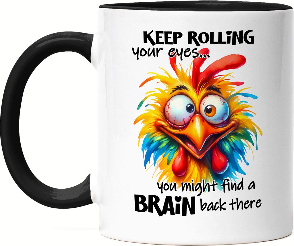 Keep Rolling Your Eyes Tasse Schwarz Lustiges Huhn Humor Sarkastisch Geschenkidee