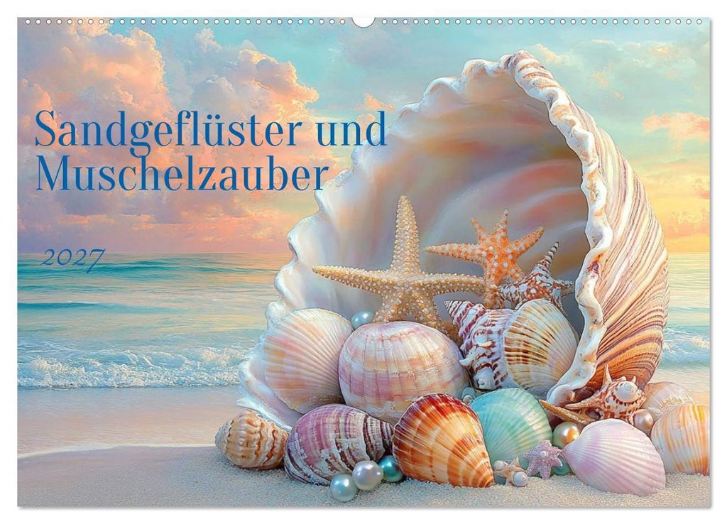 Sandgeflüster und Muschelzauber (Wandkalender 2027 DIN A2 quer), CALVENDO Monatskalender