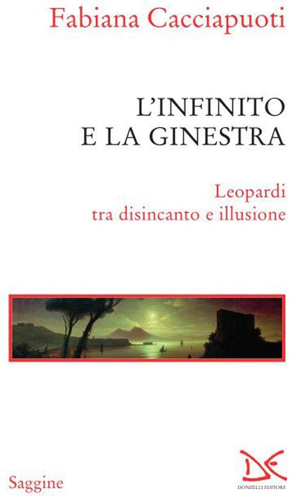 Cacciapuoti, F: L' infinito e la ginestra. Leopardi tra disi